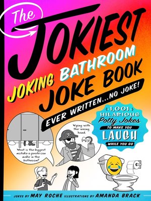 cover image of The Jokiest Joking Bathroom Joke Book Ever Written . . . No Joke!
